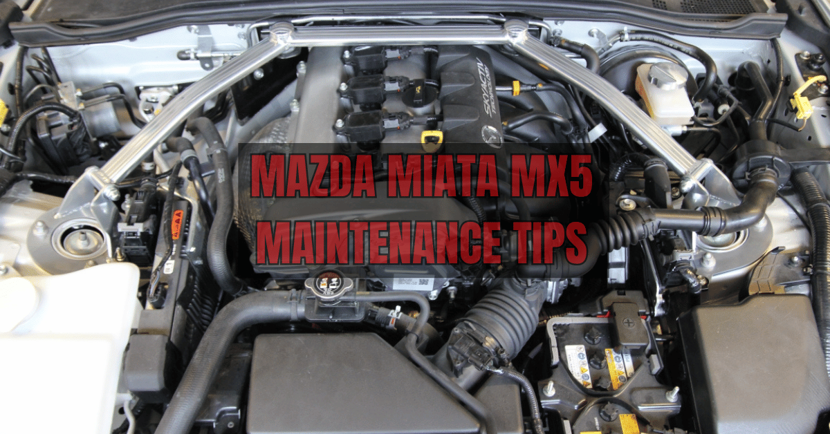 mAZDA mIATA maintenance TIPS