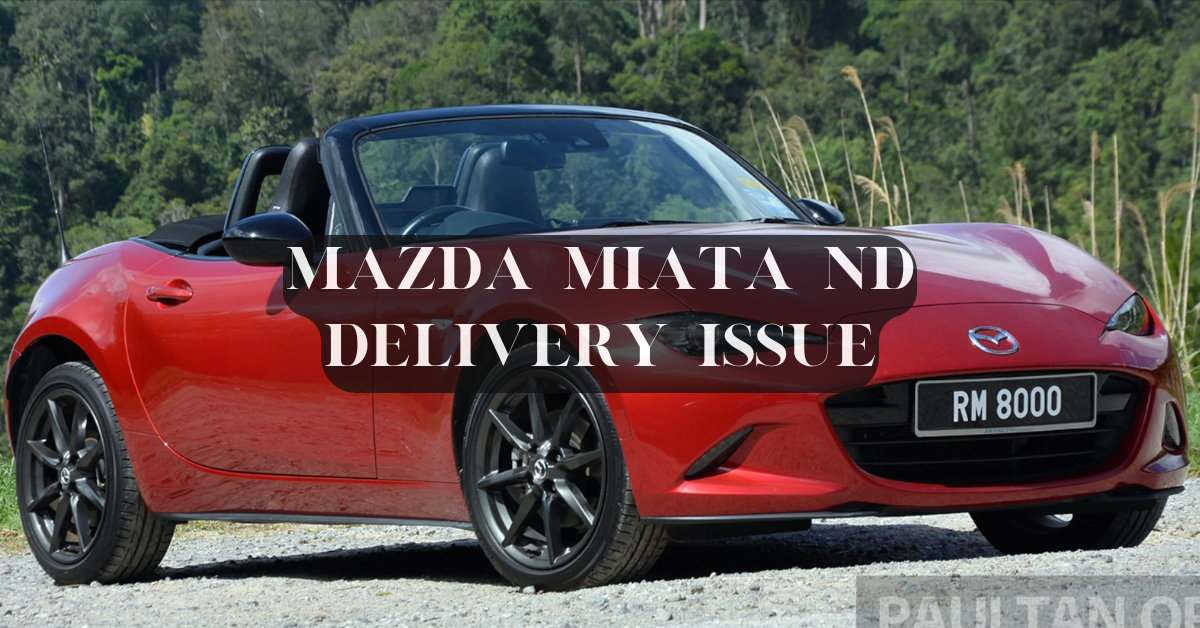 Mazda Miata delivery issue